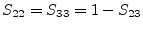 $\displaystyle S_{22} = S_{33} = 1 - S_{23}$