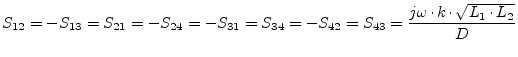$\displaystyle S_{12} = -S_{13} = S_{21} = -S_{24} = -S_{31} = S_{34} = -S_{42} = S_{43} = \dfrac{j\omega\cdot k \cdot\sqrt{L_1\cdot L_2}}{D}$
