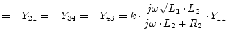 $\displaystyle = -Y_{21} = -Y_{34} = -Y_{43} = k\cdot\frac{j\omega\sqrt{L_1\cdot L_2}}{j\omega\cdot L_2 + R_2}\cdot Y_{11}$