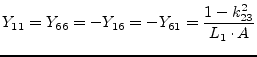 $\displaystyle Y_{11} = Y_{66} = -Y_{16} = -Y_{61} = \dfrac{1-k_{23}^2}{L_1\cdot A}$