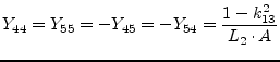 $\displaystyle Y_{44} = Y_{55} = -Y_{45} = -Y_{54} = \dfrac{1-k_{13}^2}{L_2\cdot A}$