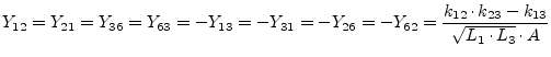 $\displaystyle Y_{12} = Y_{21} = Y_{36} = Y_{63} = -Y_{13} = -Y_{31} = -Y_{26} = -Y_{62} = \dfrac{k_{12}\cdot k_{23} - k_{13}}{\sqrt{L_1\cdot L_3}\cdot A}$