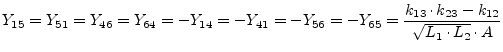 $\displaystyle Y_{15} = Y_{51} = Y_{46} = Y_{64} = -Y_{14} = -Y_{41} = -Y_{56} = -Y_{65} = \dfrac{k_{13}\cdot k_{23} - k_{12}}{\sqrt{L_1\cdot L_2}\cdot A}$