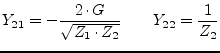 $\displaystyle Y_{21} = -\frac{2\cdot G}{\sqrt{Z_1\cdot Z_2}} \qquad Y_{22} = \frac{1}{Z_2}$