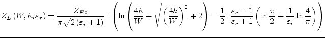 $\displaystyle Z_{L}\left(W, h, \varepsilon_{r}\right) = \frac{Z_{F0}}{\pi \sqrt...
...\ln{\frac{\pi}{2}} + \frac{1}{\varepsilon_{r}} \ln{\frac{4}{\pi}}\right)\right)$