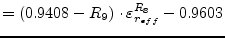 $\displaystyle = \left(0.9408 - R_9\right)\cdot \varepsilon_{r_{eff}}^{R_8} - 0.9603$