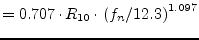$\displaystyle = 0.707\cdot R_{10}\cdot \left(f_n / 12.3\right)^{1.097}$